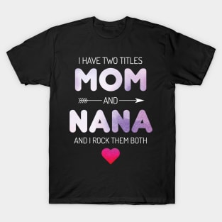 I Have Two Titles Mom And Grandma Rock T-Shirt